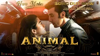 ANIMAL: HUA MAIN (Song)  Ranbir Kapoor  Rashmika M