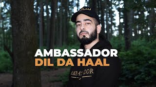 Ambassador - Dil Da Haal (Official Video)