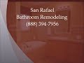 Click here to watch this video San Rafael Bathroom Remodeling (888) 394-7956