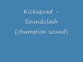 Kicksquad - Soundclash Kicksquad - Soundclash
