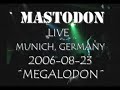 Mastodon LIVE Megalodon - Munich, Germany 2006-08-23
