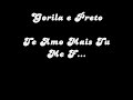 Gorila e Preto-Te amo Mais Tu me Fudeu