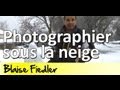 Cours Photo Gratuit 1.06 - Prendre Des Photos Sous La Neige