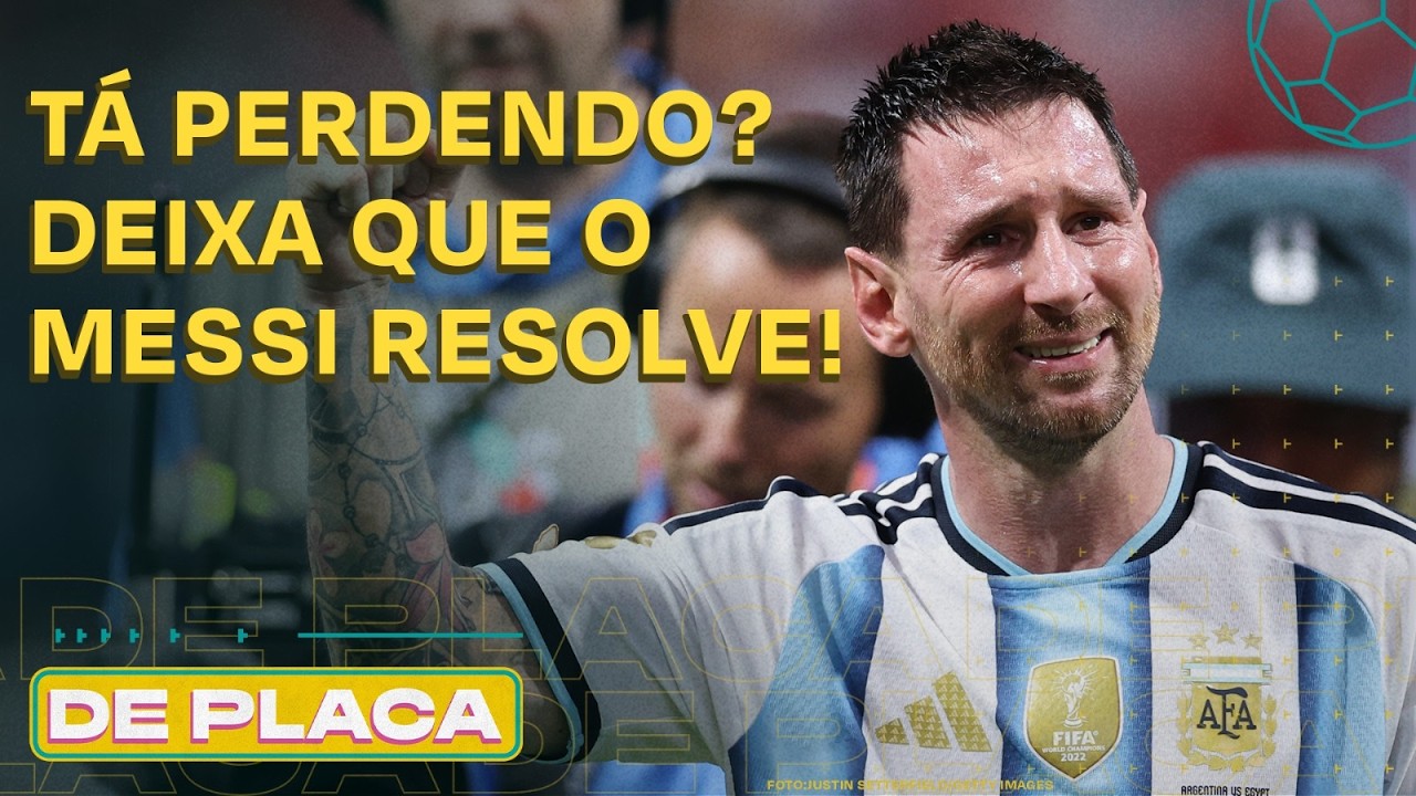 MESSI DESTRÓI E ARGENTINA SE CLASSIFICA; QUEM JOGOU MELHOR NAS OITAVAS? | De Placa 08/07/26