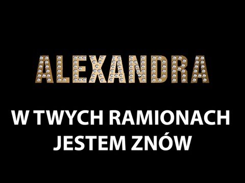 Tekst piosenki Alexandra Jabłonka - W Twych ramionach jestem znów po polsku