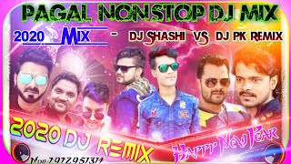 New Dj Song  Bhojpuri Nonstop 2020 Pagal Dance Mix