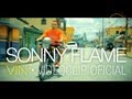 Sonny Flame Vin Official Music Video and Lyrics
