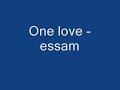 one love- essam