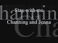Stay with me Channing Tatum and Jenna Dewan Stay with me Channing Tatum and Jenna Dewan