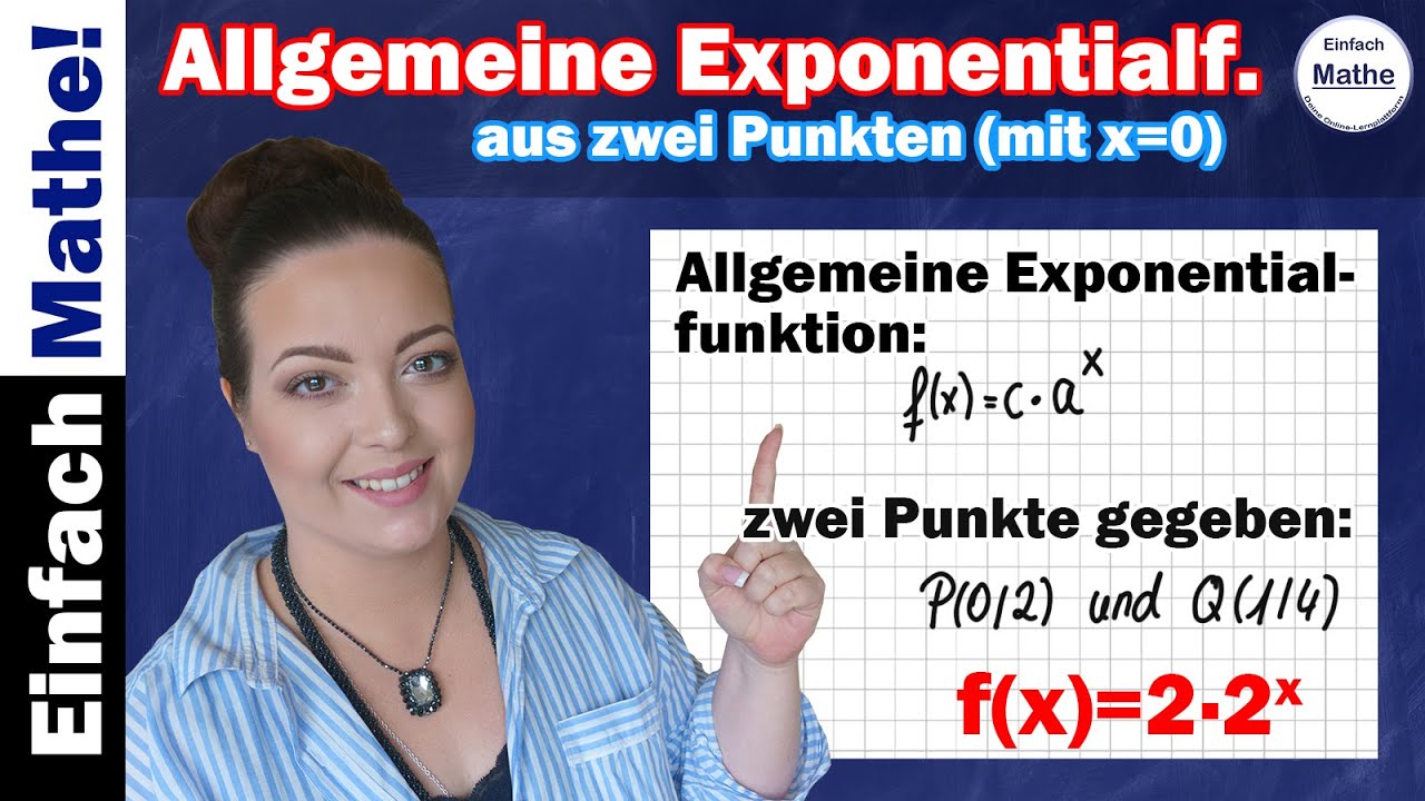 allgemeine Exponentialfunktion aus zwei Punkten aufstellen | mit x=0 by einfach mathe!