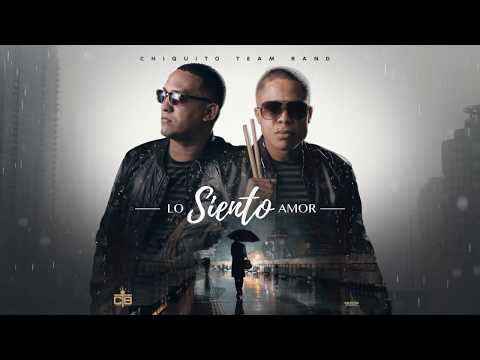 Lo Siento Amor - Chiquito Team Band