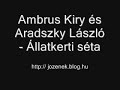 Ambrus Kiry és Aradszky László - Állatkerti séta Ambrus Kiry és Aradszky László - Állatkerti séta