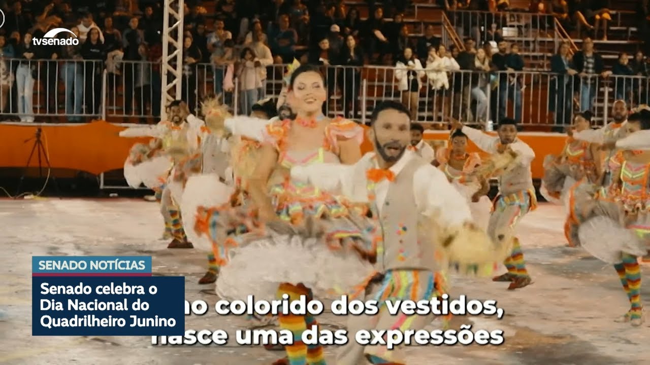 Senado realiza sessão especial em homenagem ao Dia Nacional do Quadrilheiro Junino