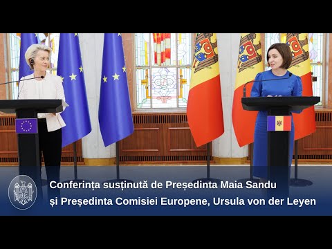 Statement by President Maia Sandu at the joint press conference with European Commission President Ursula von der Leyen