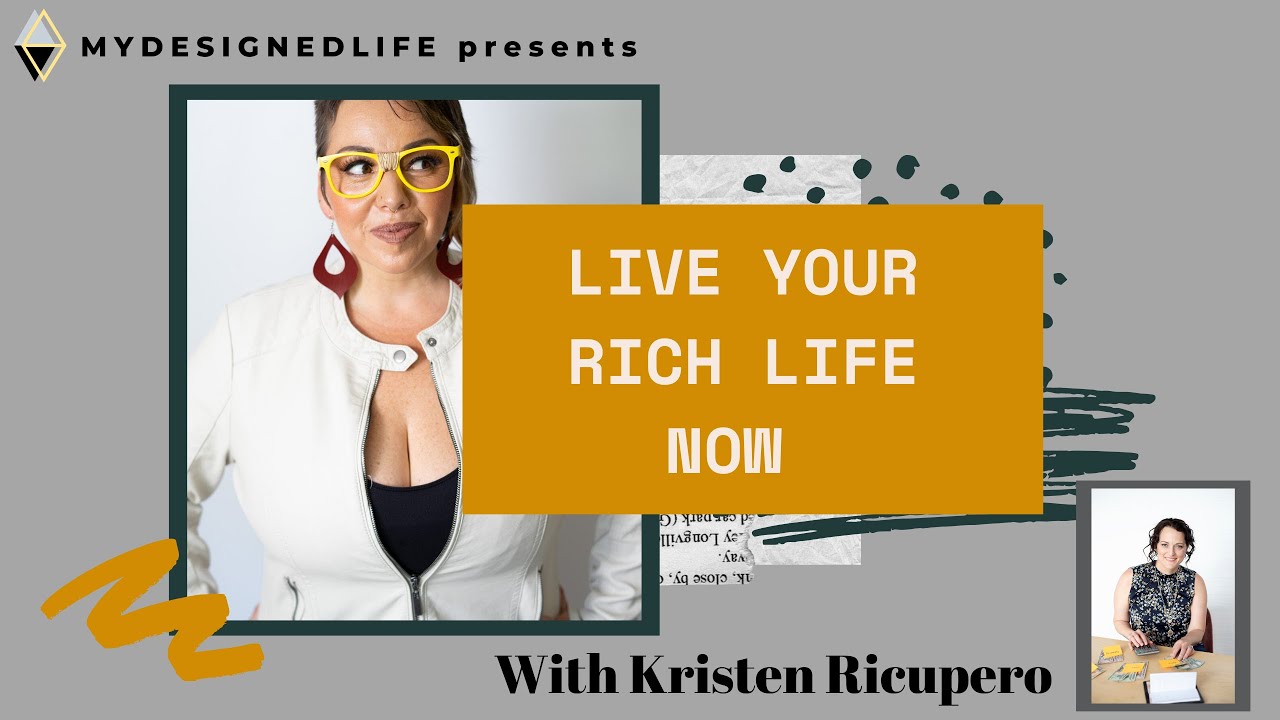My Designed Life: Live Your Rich Life Now with Financial Coach Kristen Ricupero (Ep.5)