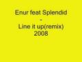 line it up(remix)-Enur