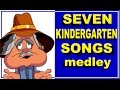 Seven kindergarten songs ( medley) with Lyrics