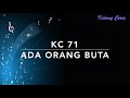 KC 71 Ada Orang Buta