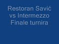 Restoran Savic vs Intermezzo