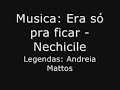 Nechivile - Era so pra ficar