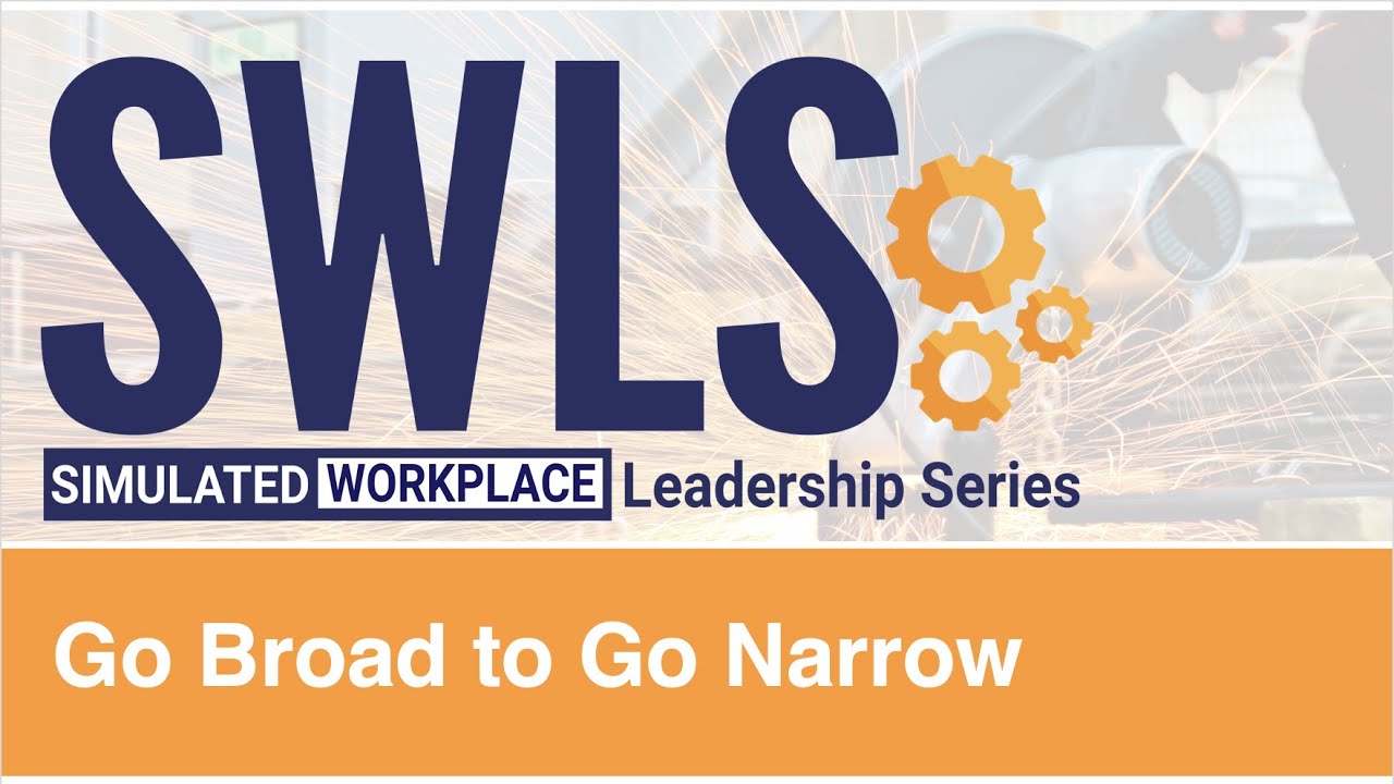 SWLS Module 3: Go Broad to Go Narrow
