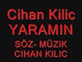cihan kilic   yaramin 2008