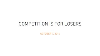 「競争するな、独占せよ」
ペイパル創業者、ピーター・ティール
スタンフォード大学 起業家育成講義 全収録
 Competition is For Losers - Peter Thiel