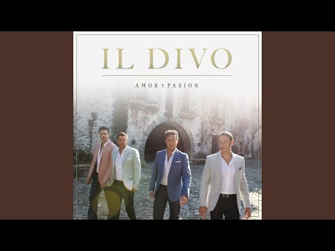 To All the Girls I've Loved Before (A Las Mujeres Que Amé) Il Divo