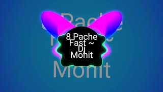 8 Parche New Punjabi Song Fast Dj Mohit Dhanduka S