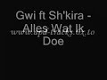 Gwi ft Sh'kira - Alles Wat Ik Doe