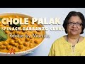 Chole Palak (Spinach Chick Pea Curry) Recipe by Manjula