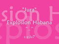 Jura - Explosion Habana