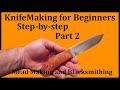 KnifeMaking Tutorial Part 2 of 2