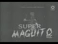 Maguito Explosivo- 31 minutos Maguito Explosivo- 31 minutos