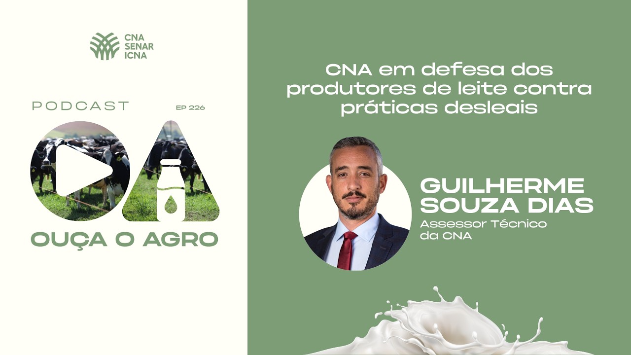🎧 OUÇA O AGRO 226 - CNA em defesa dos produtores de leite contra práticas desleais