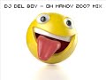 DJ DeL BoY - Oh Mandy 2007 Mix