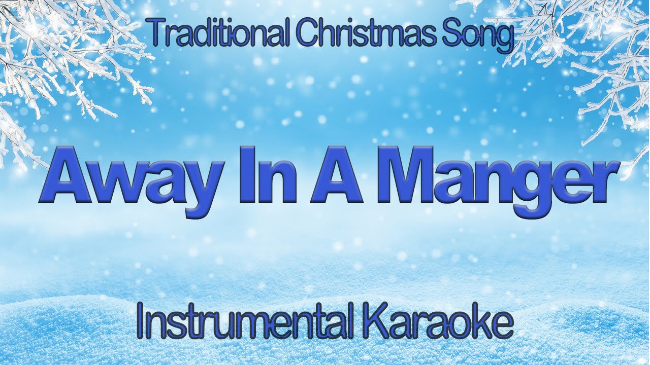 Away In A Manger Christmas Carol Karaoke Instrumental with Lyrics (Kirkpatrick)