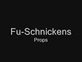 Fu-Schnickens - Props