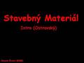 videos de Stavebný Materiál - Intro (Ostrovský)