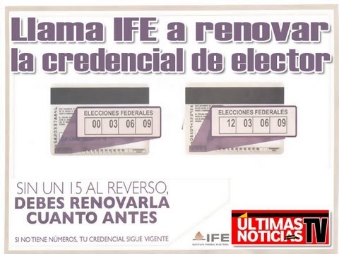 Llama IFE a renovar la credencial de elector