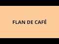 FLAN DE CAFÉ FÁCIL DE HACER
