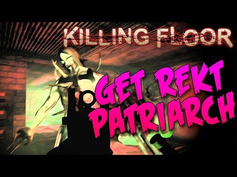 GET REKT PATRIARCH!-Killing Floor Zombie Survival Hilarious Boss Battle Biotics Lab