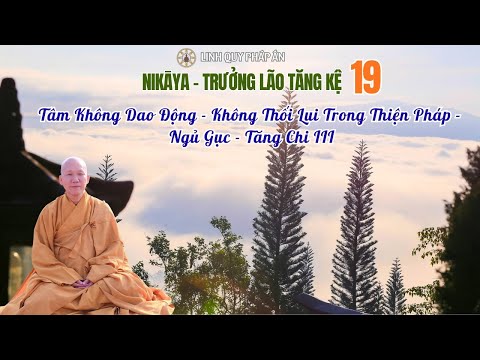 Trưởng Lão Tăng Kệ 19 -Tâm Không Dao Động - Không Thối Lui Trong Thiện Pháp - Ngủ Gục - Tăng Chi III