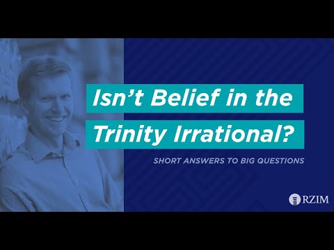 20. Isn't Belief in the Trinity Irrational?
