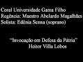 Coral UGF- Invocação em Defesa da Pátria - Villa Lobos Coral UGF- Invocação em Defesa da Pátria - Villa Lobos