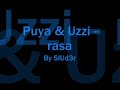 Puya & Uzzy - rasa By SlUd3r Puya & Uzzy - rasa By SlUd3r