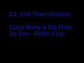 Gucci Mane & Big Pimp Da Don - Rollin It Up