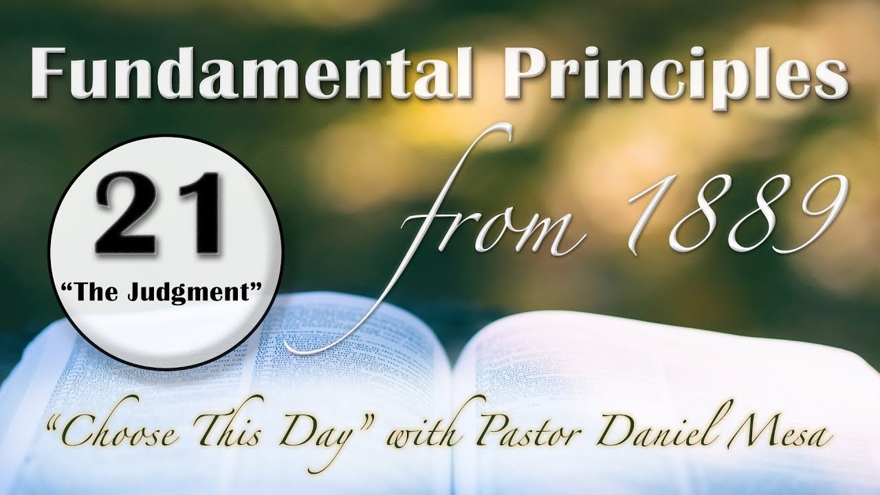 Fundamental Principle 21 - The Judgment of the Dead and Living - with Daniel Mesa
