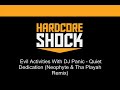 Evil Activities With DJ Panic - Quiet Dedication (Neophyte & Tha Playah Remix)