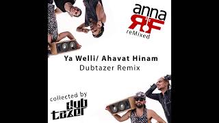 anna RF - Ya Welli (Ahavat Hinam - Dubtazer Remix)